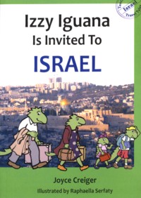 Izzy Iguana Is Invited To ISRAEL. By Joyce Creiger