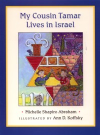 My Cousin Tamar Lives in Israel. By Michelle Shapiro Abraham