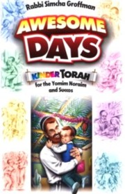 Awesome Days: Kinder Torah for the Yomim Noraim and Succos