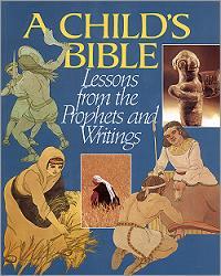 A Child's Bible 2: Lessons From the Prophets and Writings Colorful Illustrations Grade 4-6