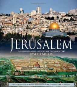 Out of Print Jerusalem: The Illustrated History of the Holy City. By Joseph Millis