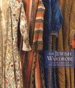 The Jewish Wardrobe: From the Collection of the Israel Museum, Jerusalem