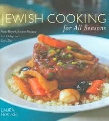 Jewish Cooking For All Seasons: Fresh, Flavorful Kosher Recipes for Holidays and Every Day. By Laura