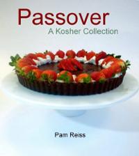 Passover - A Kosher Collection. By Pam Reiss