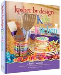 Kosher by Design: Kids in the Kitchen By Susie Fishbein