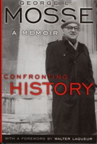 Confronting History. A Memoir by George L. Mosse