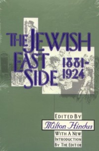 The Jewish East Side 1881-1924. Edited By Milton Hindus