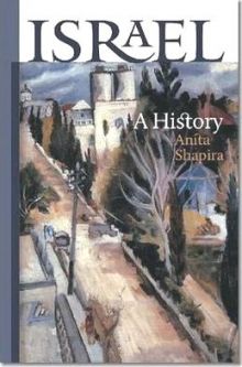 Israel: A History. By Anita Shapira The Schusterman Series in Israel Studies - Brandeis University
