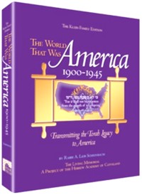 The World That Was America 1900-1945 By Rabbi A. Leib Scheinbaum