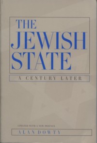 The Jewish State A Century later. By Alan Dowty