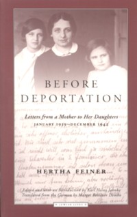 Before Deportation: Letters from a Mother to Her Daughters, January 1939-December 1942
