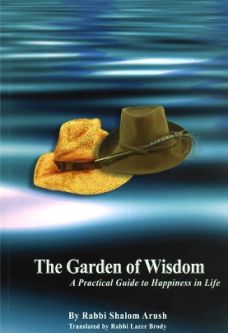 The Garden of Wisdom - A Practical Guide to Happiness in Life. By Rabbi Shalom Arush