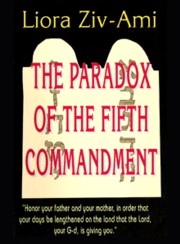The Paradox of the Fifth Commandment - What is Antisemitism - Part1. By Liora Ziv-Ami
