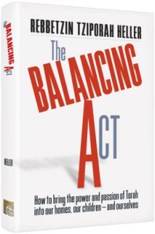 The Balancing Act By Rebbetzin Tziporah Heller