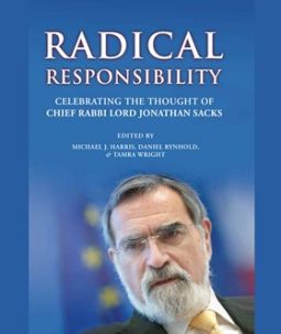Radical Responsibility: Celebrating the Thought of Chief Rabbi Lord Jonathan Sacks