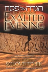The Seder Night - Exalted Evening - The Passover Haggadah. By Rabbi J. B. Soloveitchik
