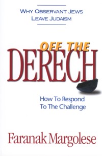 Off The Derech: Why Observant Jews leave Judaism. How to Respond To the Challenge - HC
