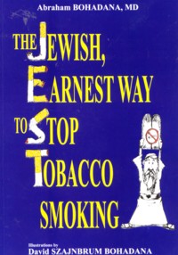 The Jewish Earnest Way to Stop Tobacco Smoking. By Abraham Bohadana MD