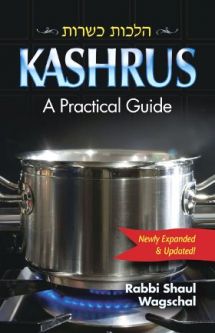 KASHRUS A Practical Guide (Dietary Laws). By Rabbi Sh. Wagschal