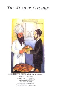 The Kosher KitchenPart IIBy Rabbi A. HaCohen Soae