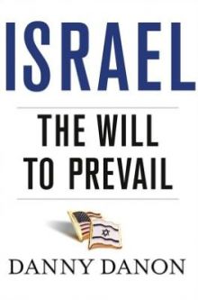 Israel: The Will to Prevail. By Danny Danon