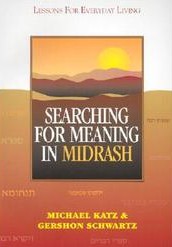 Searching for Meaning in Midrash Lessons for Everyday Living