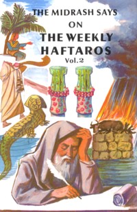 The Midrash Says On Weekly Haftaros Volume2 The Book of Shmos