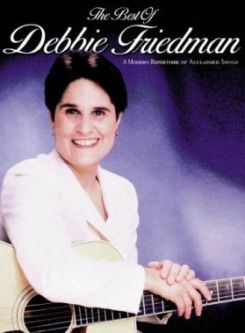 The Best of Debbie Friedman (Sheets of Music) A Modern Repertoire of Acclaimed Songs