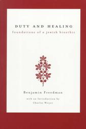 Duty and Healing. Foundations of a Jewish Bioethic