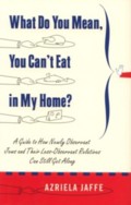 What Do You Mean You Can't Eat in My Home By Azriela Jaffe