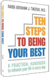 Ten Steps To Being Your Best By Rabbi Abraham J. Twerski