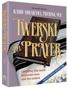 Twerski On Prayer: Creating the Bond Between Man and his Maker By Rabbi Abraham J. Twerski