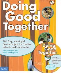 Doing Good Together: 101 Easy, Meaningful Service Projects for Families, Schools, and Communities -