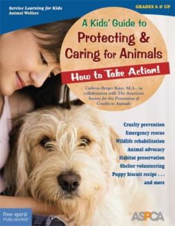 A Kids' Guide to Protecting & Caring for Animals