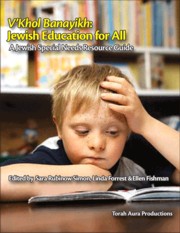 V'khol Banayikh Jewish Education for All - A Jewish Special Needs Resource Guide