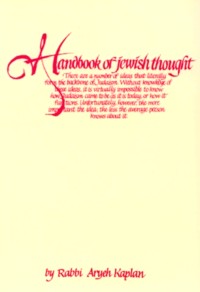 Handbook of Jewish Thought Volume I By Rabbi Arieh Kaplan