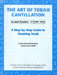 The Art of Torah Cantillation: A Step-by-Step Guide to Chanting Torah Book only