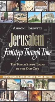 Jerusalem: Footsteps Through Time - Ten Torah Study Tours of the Old City. By A. Horovitz