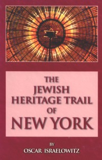 The Jewish Heritage Trail of New York. By O. Israelowitz
