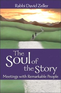 The Soul of the Story. Meetings with Remarkable People