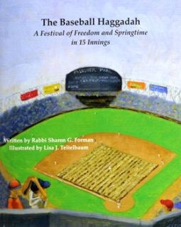 The Baseball Haggadah A Festival of Freedom and Springtime in 15 Innings