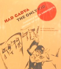 Had gadya: The Only Kid: Facsimile of El Lissitzky's Edition of 1919