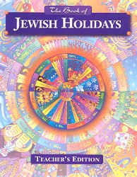 The Book of Jewish Holidays - Teacher's Edition Grade Level: 4 - 6